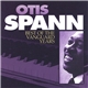 Otis Spann - Best Of The Vanguard Years