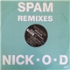 Nick-O-D - Spam Vol. 1 Remixes