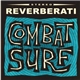 Reverberati - Combat Surf