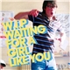W.I.P. - Waiting For A Girl Like You