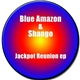 Blue Amazon & Shango - Jackpot Reunion EP
