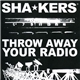The Shakers / Radiobaghdad - Throw Away Your Radio