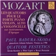 Mozart - Paul Badura-Skoda, Quatuor Festetics - Les Quatuors Pour Le Pianoforte, Violon, Alto & Violoncelle