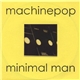 Machinepop - Minimal Man