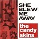 The Candy Skins - She Blew Me Away