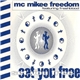 MC Mikee Freedom Featuring Freshblood - Set You Free