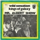 Mr. Albert Show - Wild Sensation / Kings Of Galaxy