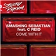 Smashing Sebastian Feat. C Reid - Come With It