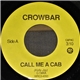Crowbar - Call Me A Cab