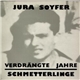 Schmetterlinge + Jura Soyfer - Verdrängte Jahre