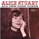 Alice Stuart - All The Good Times