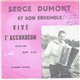 Serge Dumont Et Son Ensemble - Vive L'accordéon/ Reste Moi Fidèle
