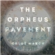 Chloë March - The Orpheus Pavement