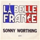 Sonny Worthing - La Belle France