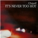 Chayell - It's Never Too Hot