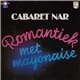 Cabaret Nar - Romantiek Met Mayonaise