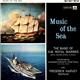 The Band Of H.M. Royal Marines (Royal Marines School Of Music) Conducted By Lieutenant-Colonel F. Vivian Dunn, C.V.O., O.B.E., F.R.A.M. With Frederick Harvey - Music Of The Sea