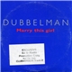 Dubbelman - Marry This Girl