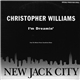Christopher Williams - I'm Dreamin'