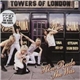 Towers Of London - How Rude She Was