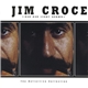 Jim Croce - The Definitive Collection