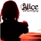 Alice - The End Of The Beginning