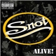 Snot - Alive!