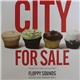Floppy Sounds - City For Sale