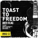 Anti-Flag Featuring Donots, Ian D'sa And Bernd Beatsteaks - Toast To Freedom