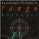 Rainhard Fendrich - Tango Korrupti
