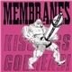 Membranes - Kiss Ass... Godhead!
