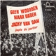 Jacky van Dam - Geen Woorden Maar Daden