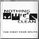 Nothing Clean - The First Four Splits