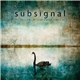 Subsignal - The Beacons Of Somewhere Sometime