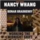 Nancy Whang & Bonar Bradberry - Working The Midnight Shift