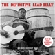 Lead Belly - The Definitive Lead Belly