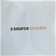 2 Source - Scream