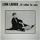 Lynn Lavner - I'd Rather Be Cute