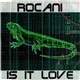 Rocani - Is It Love