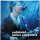 Radiohead - Radiohead.....Before Computers