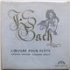 J.S. Bach - L'Œuvre Pour Flûte