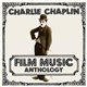 Charlie Chaplin - Film Music Anthology